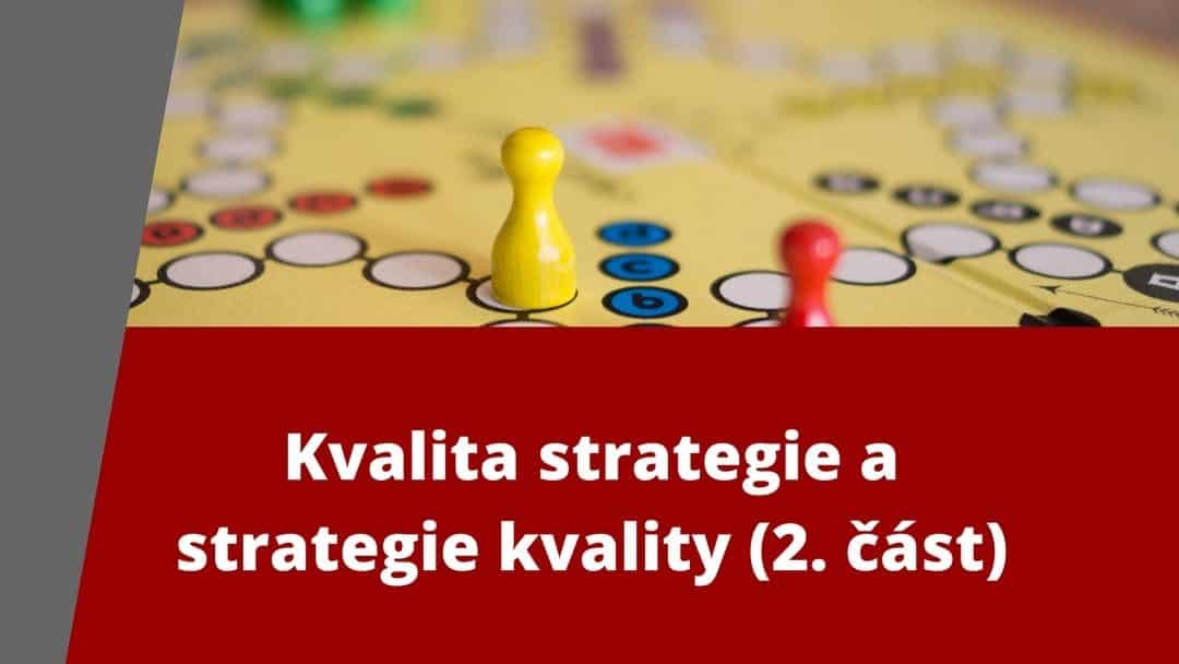 Kvalita strategie a strategie kvality (2. část)