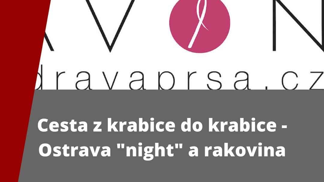 Cesta z krabice do krabice – Ostrava „night“ a rakovina