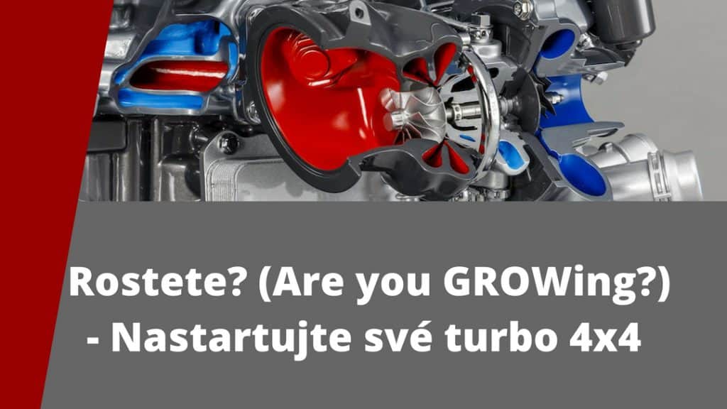 Rostete? (Are you GROWing?) – Nastartujte turbo 4×4